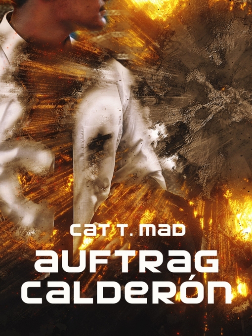 Title details for Auftrag Calderón by Cat T. Mad - Available